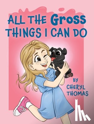 Thomas, Cheryl - All the Gross Things I Can Do