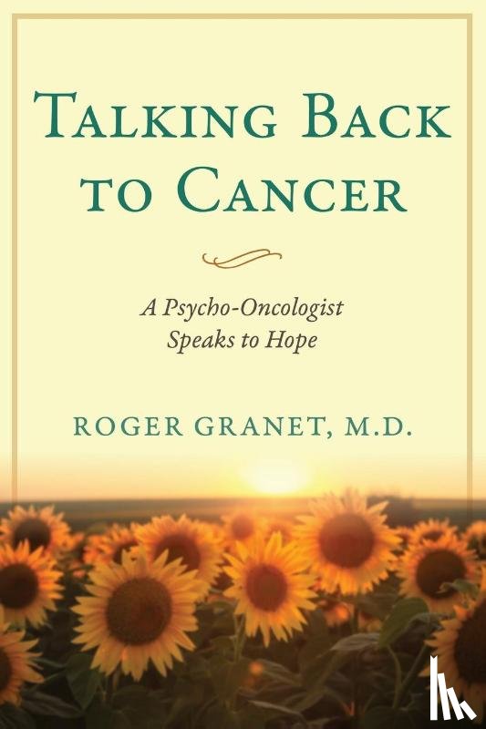 Granet, Roger M. D. - Talking Back to Cancer