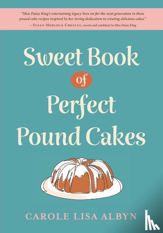 Albyn, Carole Lisa - Sweet Book of Perfect Pound Cakes