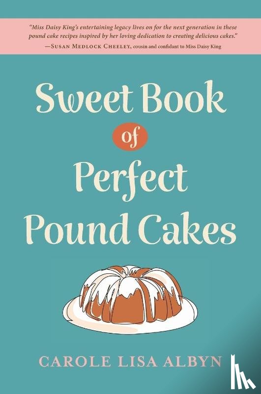 Albyn, Carole Lisa - Sweet Book of Perfect Pound Cakes