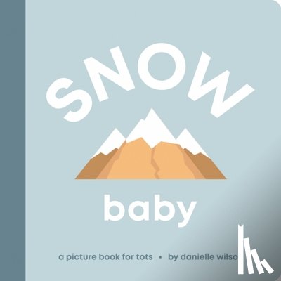 Wilson, Danielle - Snow Baby: Board Book for Early Learners