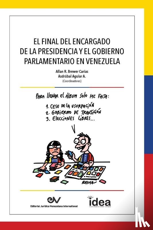  - EL FINAL DEL ENCARGADO DE LA PRESIDENCIA Y EL GOBIERNO PARLAMENTARIO EN VENEZUELA