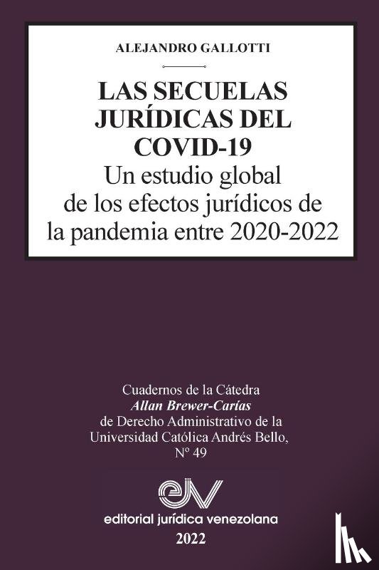 Gallotti, Alejandro - LAS SECUELAS JURÍDICAS DEL COVID-19. Un estudio global de los efectos jurídicos de la pandemia entre 2020-2022
