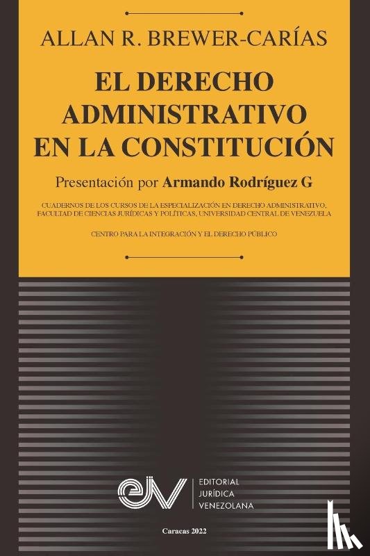 Allan R. BREWER-CARIAS, BREWER-CARIAS - EL DERECHO ADMINISTRATIVO EN LA CONSTITUCION