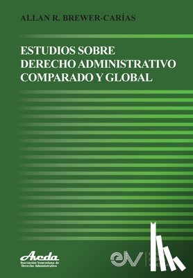 Brewer-Carias, Allan R - Estudios de Derecho Administrativo Comparado Y Global