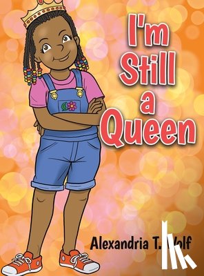 Wolf, Alexandria T. - I'm Still a Queen