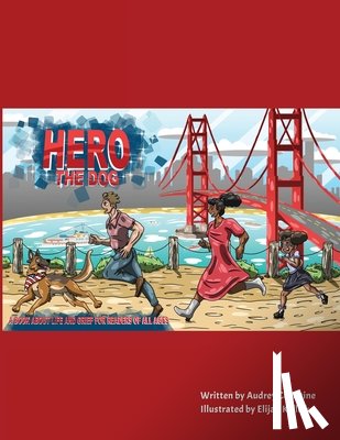 Christine, Audrey - Hero the Dog: A Book for the whole Family. Love, Hope, and Living after Loss