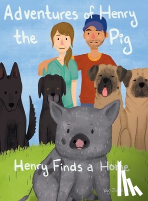 Barton, Julia - Adventures of Henry the Pig: Henry Finds a Home