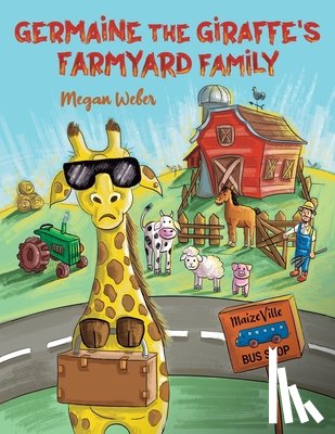 Weber, Megan - Germaine the Giraffe's Farmyard Family