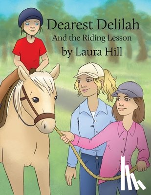 Hill, Laura - Dearest Delilah: And the Riding Lesson