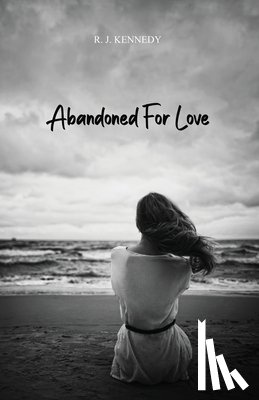 Kennedy, R. J. - Abandoned For Love