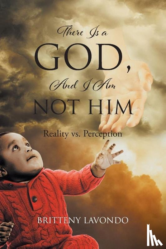 Lavondo, Britteny - There Is a GOD, And I Am NOT HIM