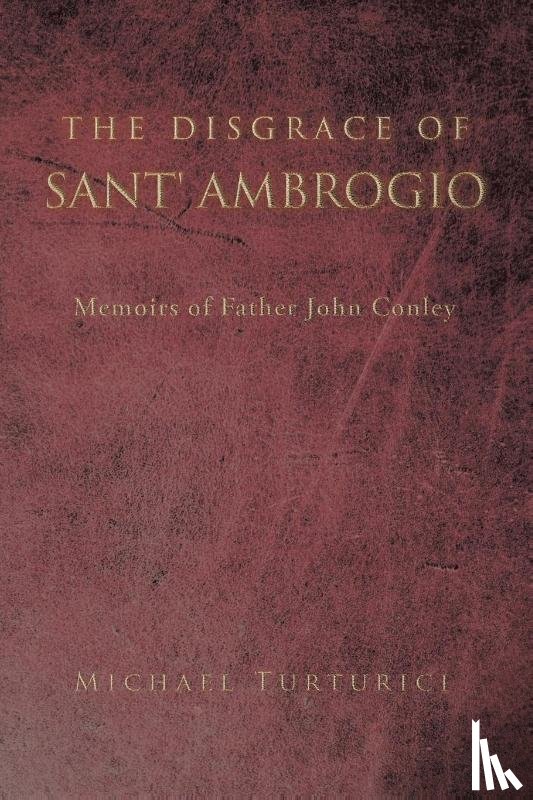 Turturici, Michael - THE DISGRACE OF SANT' AMBROGIO