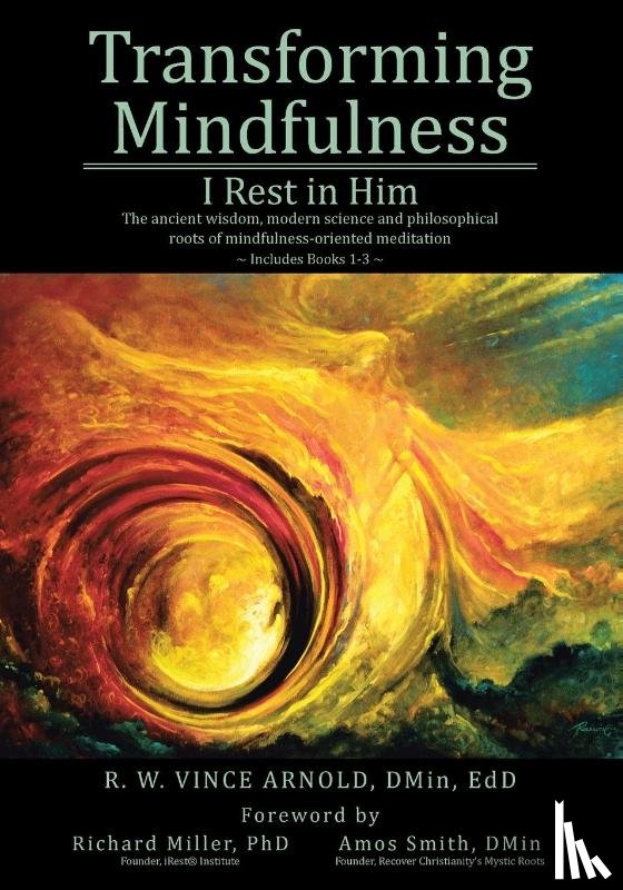Arnold Dmin Edd, R. W. Vince - Transforming Mindfulness