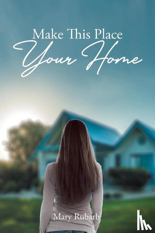 Rubarb, Mary - Make This Place Your Home