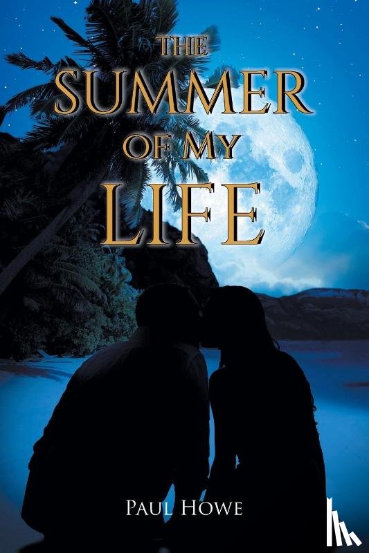 Howe, Paul - The Summer of My Life