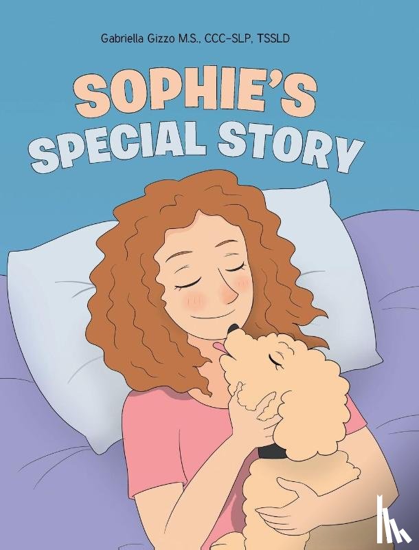 Gizzo M. S. CCC-SLP TSSLD, Gabriella - Sophie's Special Story