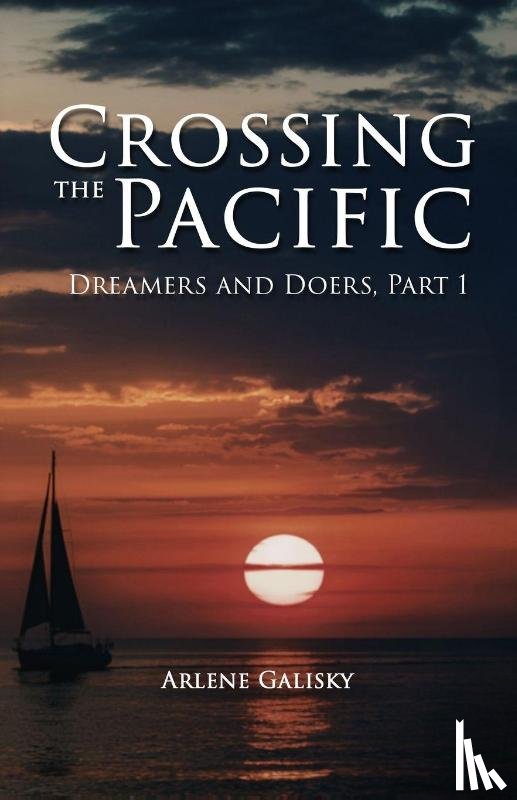 Galisky, Arlene - Crossing the Pacific (Dreamers and Doers, Part 1)