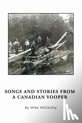 McCarthy, Mike - Songs and Stories from a Canadian Yooper