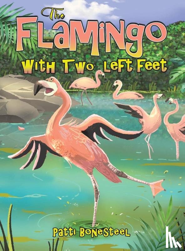 Bonesteel, Patti - The Flamingo with Two Left Feet