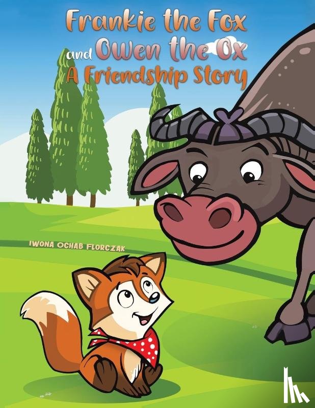 Florczak, Iwona Ochab - Frankie the Fox and Owen the Ox