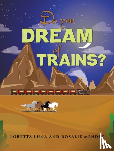 Luna, Loretta, Mendez, Rosalie - Do You Dream of Trains?