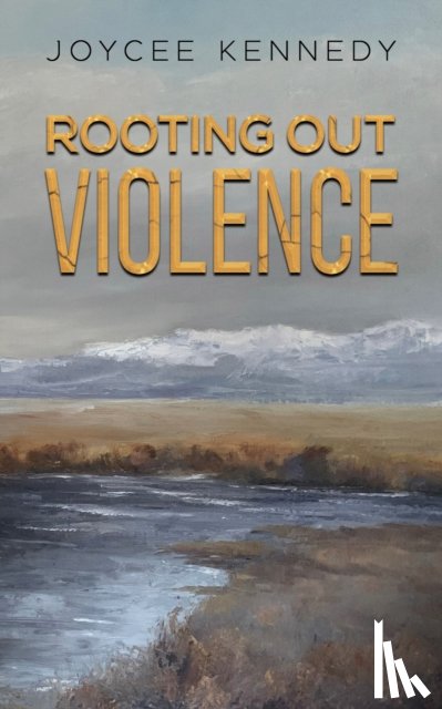 Kennedy, Joycee - Rooting Out Violence