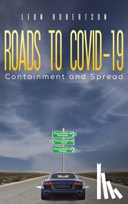 Robertson, Leon - Roads to COVID-19 Containment and Spread