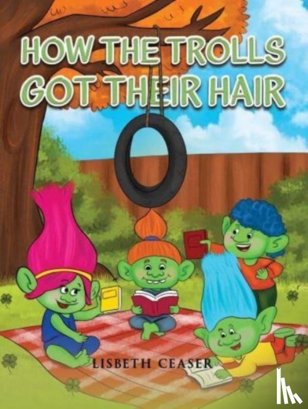 Ceaser, Lisbeth - How the Trolls Got Their Hair