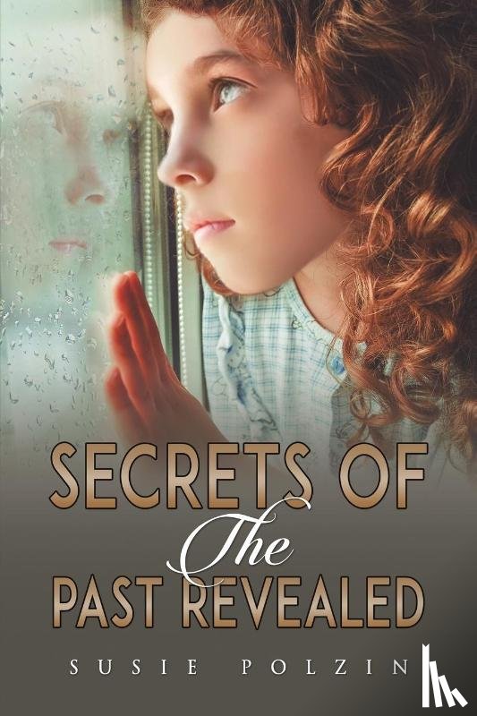 Polzin, Susie - Secrets of the Past Revealed
