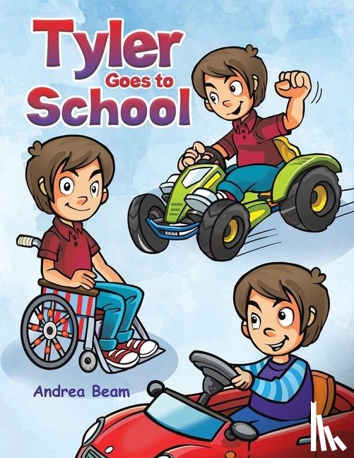Beam, Andrea - Tyler Goes to School