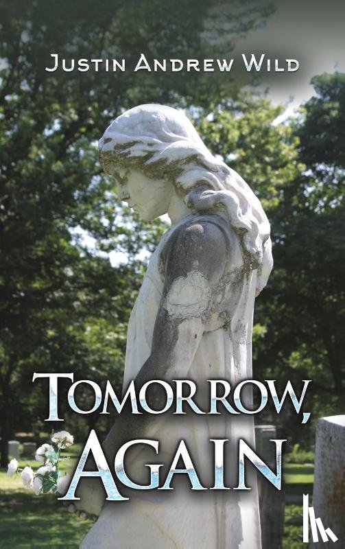 Wild, Justin Andrew - Tomorrow, Again