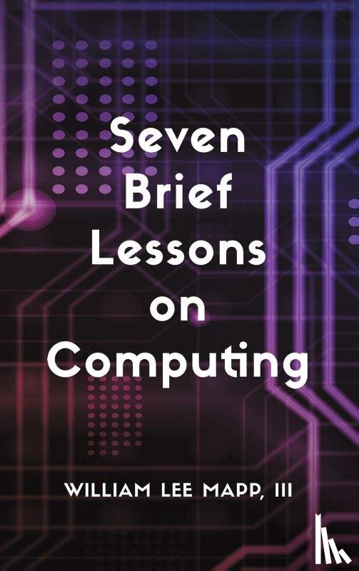 Mapp, III - Seven Brief Lessons on Computing