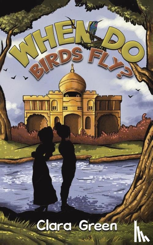 Green, Clara - When Do Birds Fly?