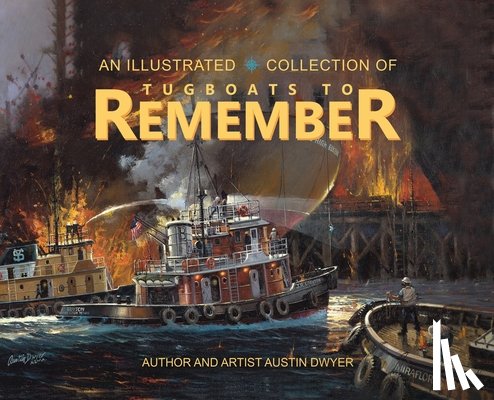 Dwyer, Austin - Tugboats to Remember