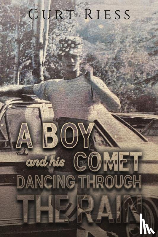 Riess, Curt - A Boy and His Comet: Dancing Through the Rain