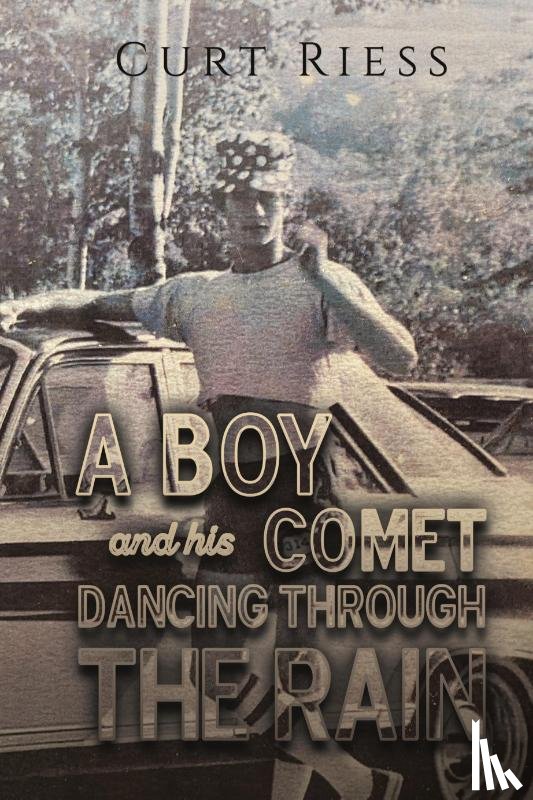 Riess, Curt - A Boy and His Comet: Dancing Through the Rain