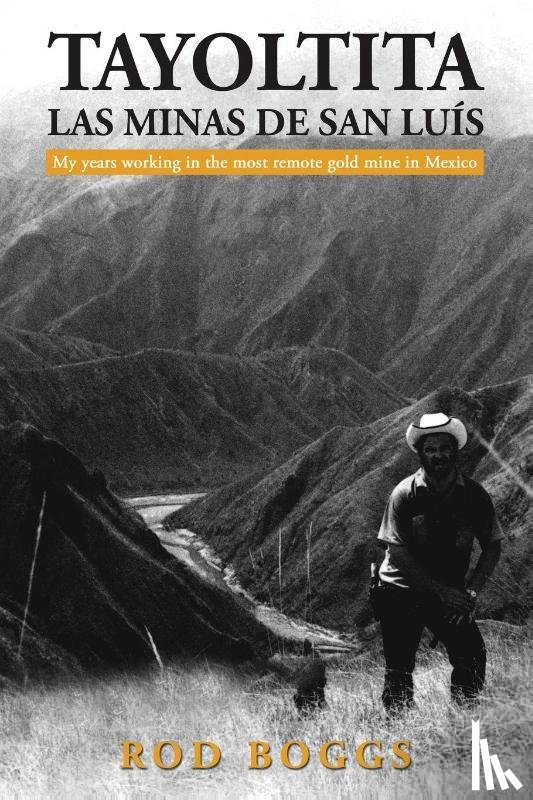 Boggs, Rod - Tayoltita, las Minas de San Luis