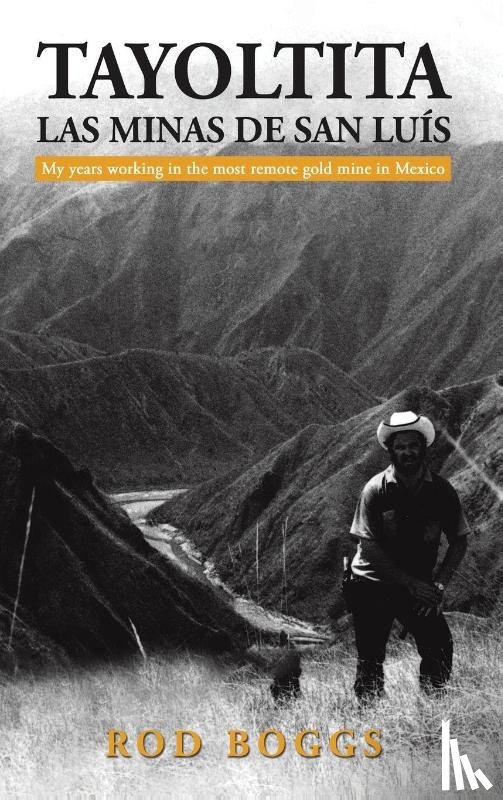 Boggs, Rod - Tayoltita, las Minas de San Luis