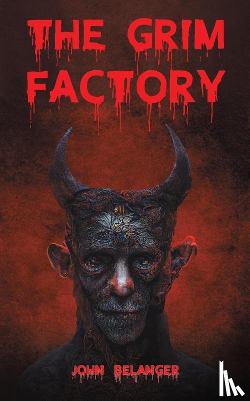 Belanger, John - The Grim Factory