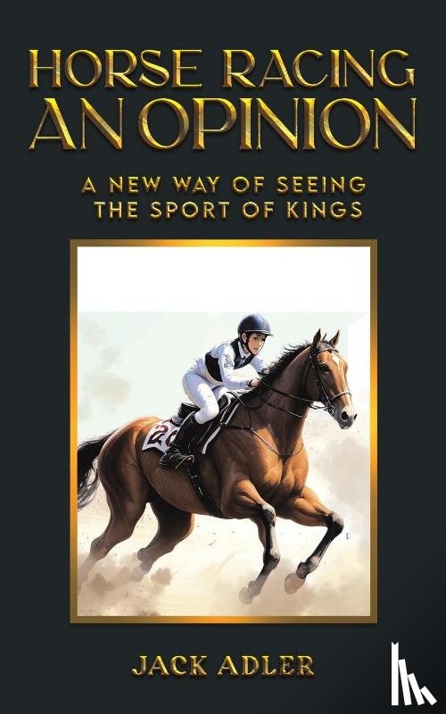 Adler, Jack - Horse Racing: An Opinion