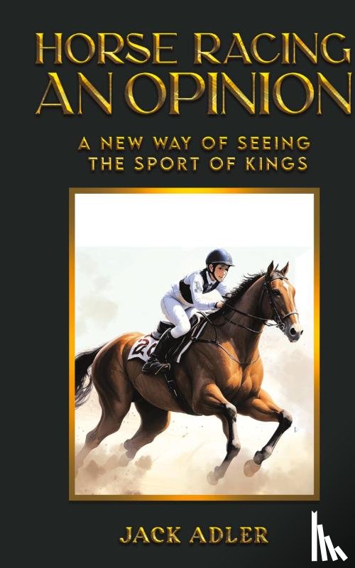 Adler, Jack - Horse Racing: An Opinion