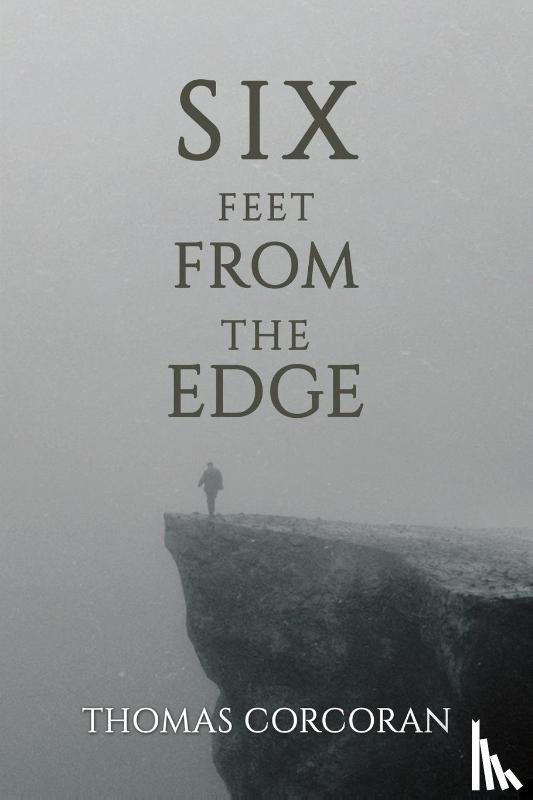 Corcoran, Thomas - Six Feet from the Edge