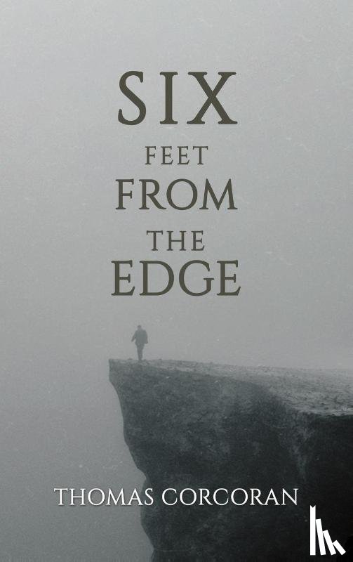 Corcoran, Thomas - Six Feet from the Edge