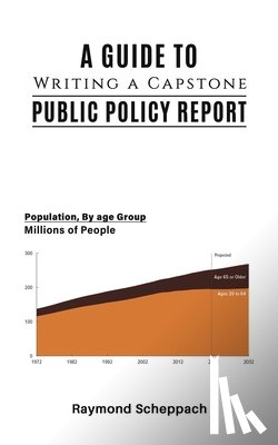 Scheppach, Raymond - A Guide to Writing a Capstone Public Policy Report