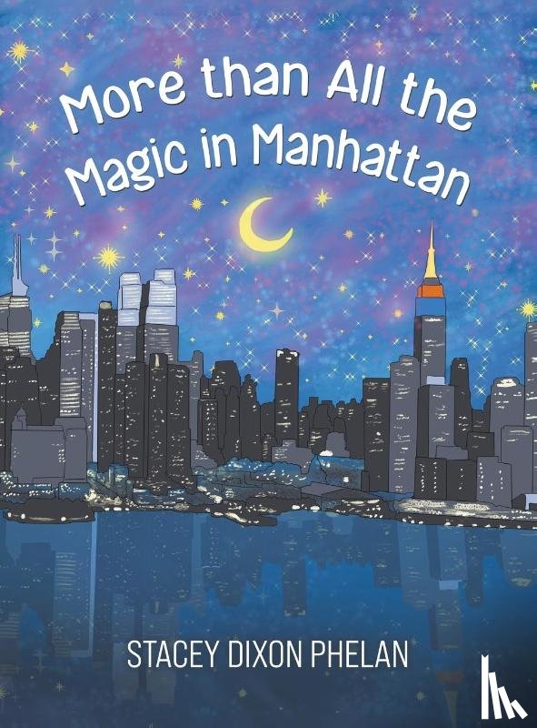 Phelan, Stacey Dixon - More than All the Magic in Manhattan