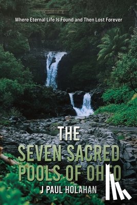 Holahan, J Paul - The Seven Sacred Pools of Oheo