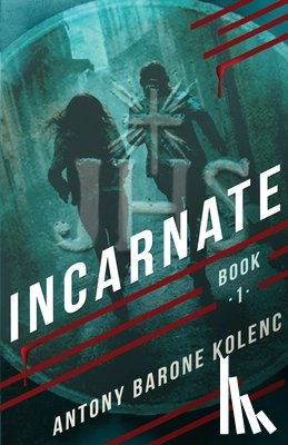 Kolenc, Antony Barone - Incarnate