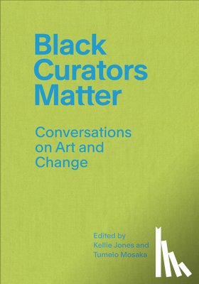 Jones, Kellie - Black Curators Matter