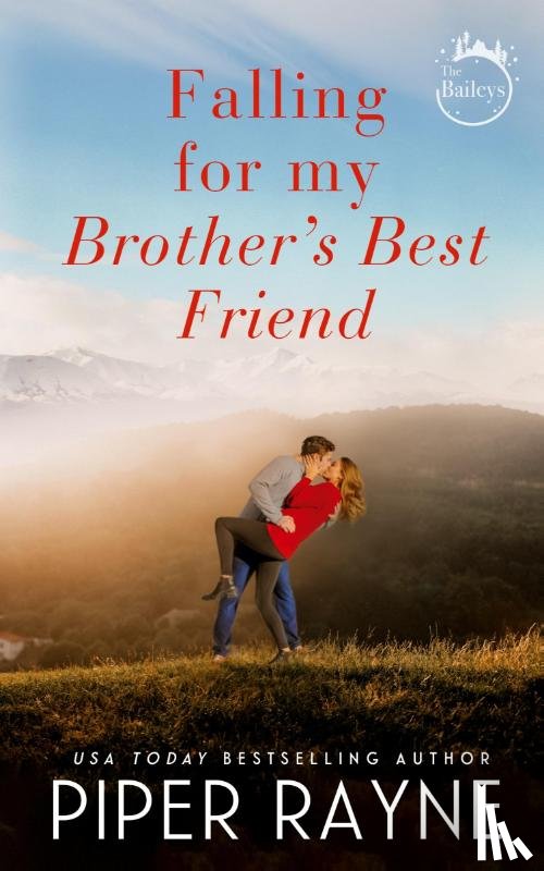 Rayne, Piper - Falling for my Brother's Best Friend